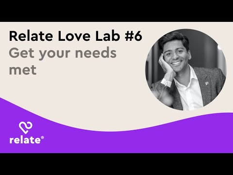 Relate Love Lab #6 - Get your needs met
