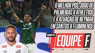 PALMEIRAS 1X0 ATHLETICO AO VIVO: PÓS-JOGO COMPLETO NO EQUIPE F