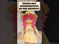 Cookie Was Misunderstood On Her Birthday Roblox Shorts Robloxedit
