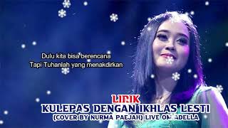 Download lagu Kulepas dengan ikhlas Lesti cover by Nurma paejah mp3