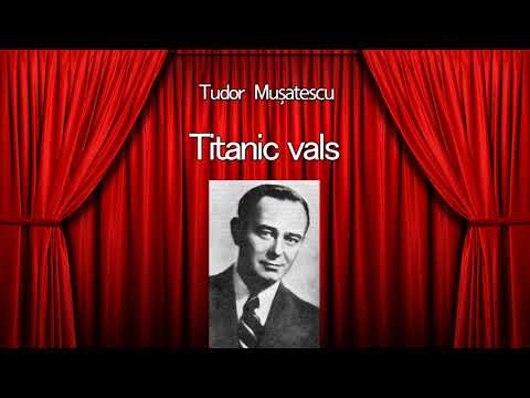 Tudor Musatescu - Titanic vals