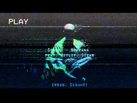 SebuhH - Nirvana feat. Witlip, Sizar (prod.SebuhH)