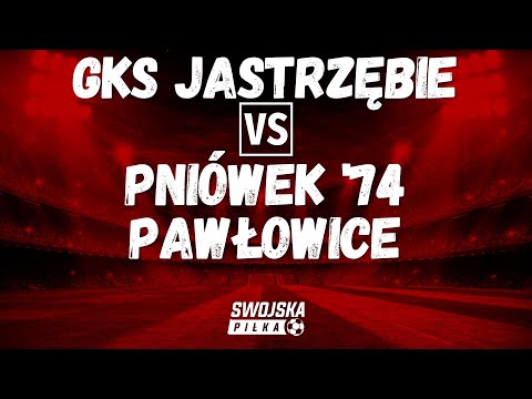 SPARING: GKS JASTRZĘBIE 🆚️ GKS PNIÓWEK '74 PAWŁOWICE