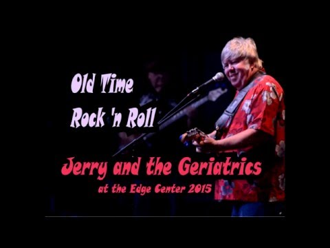 Old Time Rock 'N Roll with Jerry and the Geriatrics 2015