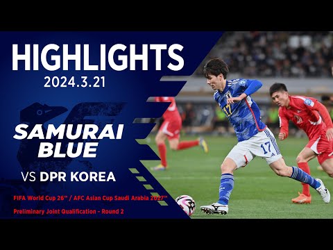 【ハイライト】日本代表vs朝鮮民主主義人民共和国代表｜2024 3.21 国立競技場 FIFAワールドカップ26アジア2次予選兼AFCアジアカップ サウジアラビア2027予選