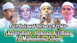 Download lagu Full Sholawat Terbaru Azzahir 2024 | Sholatullah - Ilahana - Ya Muhaimin | Full Lirik mp3