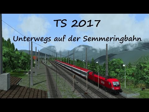 TS 2017 | Unterwegs auf der Semmeringbahn (ÖBB 1116 Taurus Eurosprinter) | Train Simulator 2017