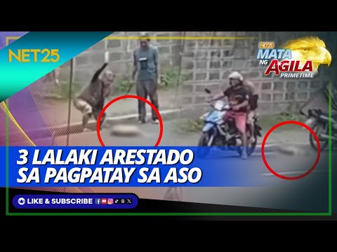 3 lalaki arestado sa pagpatay ng aso sa Iligan city Mata Ng Agila Primetime