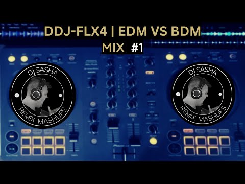 Pioneer DDJ-FLX4 | EDM VS BDM MIX 1 | NON-STOP DJ PARTY MASHUP | DJ SASHA