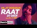 Raat Di Gedi (Remix) | Diljit Dosanjh | Neeru Bajwa | Jatinder Shah | DJ A-Vee | New Songs 2019