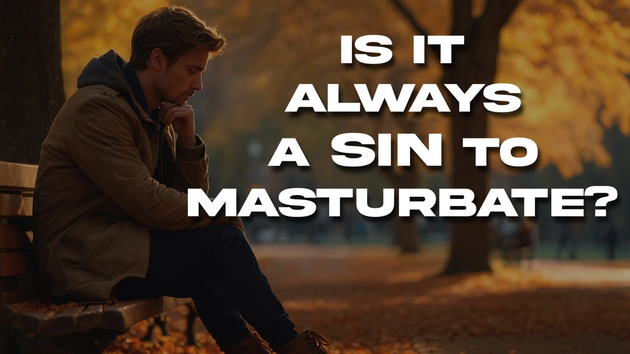 Is Masturbation Always a Sin? A Biblical Perspective