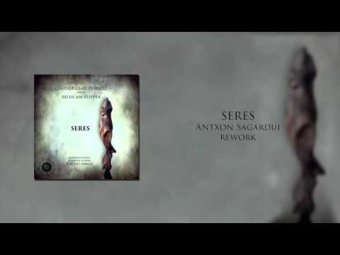 Seres - Mexican Stepper (Antxon Sagardui Rework) (Seres EP 2015)