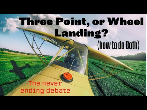 Landing a Taildragger, Wheel Landing Vs Three Point Landing. Which is best and Why.