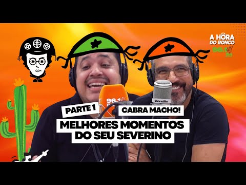 ESPECIAL Os melhores momentos do SEU SEVERINO🌵 (parte 1) - A Hora do Ronco #ahoradoronco #bandfm