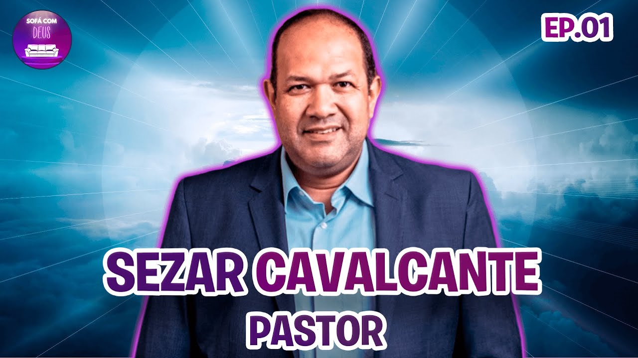 PR SEZAR CAVALCANTE - COMO CONHECER A DEUS? - PODCAST SOFÁ COM DEUS #01 @sezarcavalcante