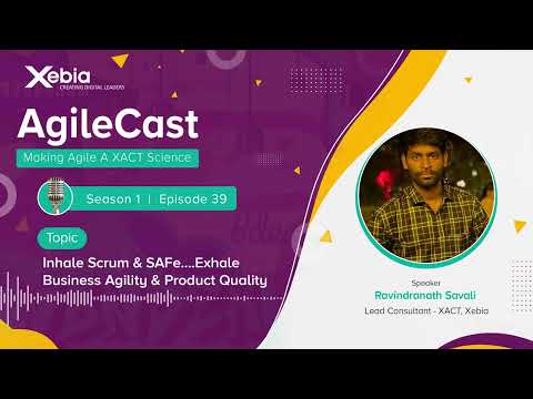 AgileCast S01E39 - Inhale Scrum & SAFe…Exhale Business Agility & Product Quality