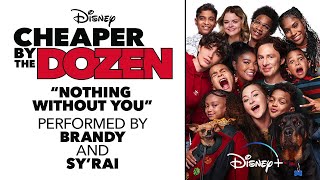 Brandy, Sy'Rai - Nothing Without You (From "Cheaper by the Dozen"/Audio Only)