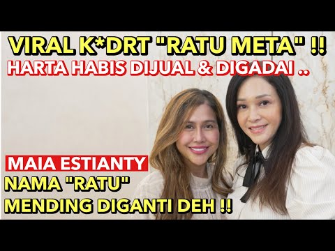 DI K*DRT !! MAIA ESTIANTY SARANKAN RATU META HILANGKAN NAMA "RATU".. HARTA HABIS DIJUAL & DIGADAI ..