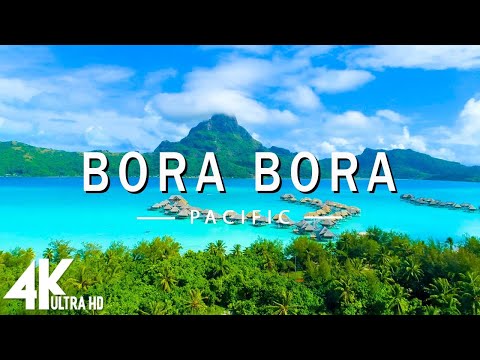 BORA BORA (4K UHD) - Relaxing Music With Stunning Beautiful Nature (4K Video Ultra HD)