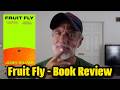 Fruit Fly by Josh Silver - A Brutally Honest Book Review
