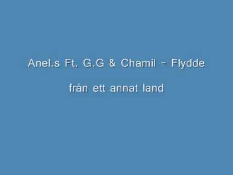 Anel.s Ft. G.G & Chamil - Flydde från ett annat land