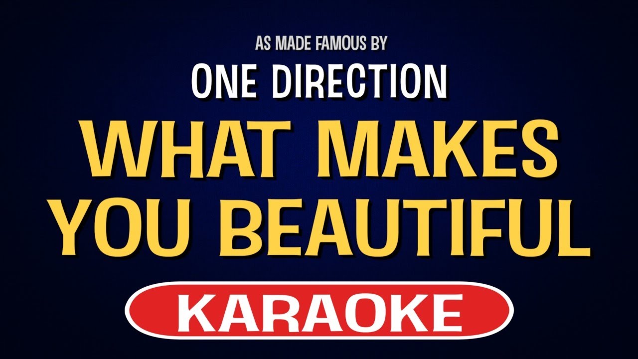 One Direction - What Makes You Beautiful (Karaoke Version)
