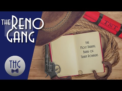The Reno Gang: The Most Daring Band of Train Robbers