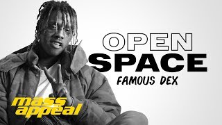 Open Space: Famous Dex | Mass Appeal
