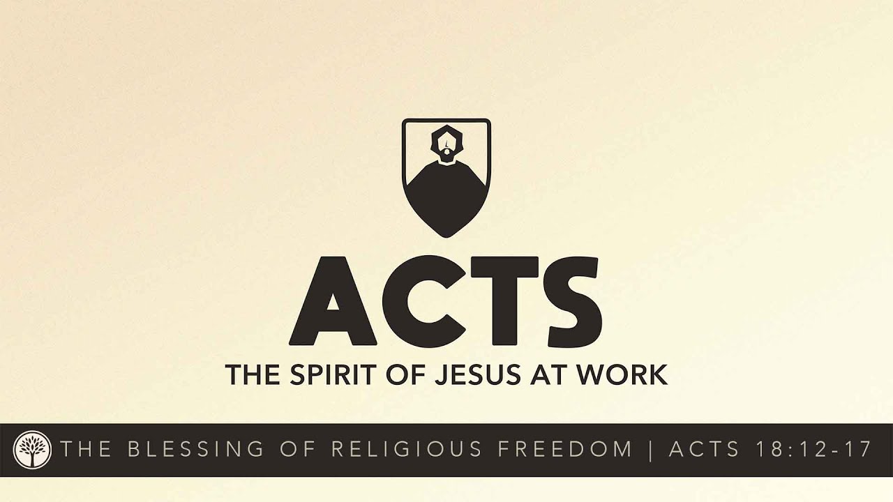 The Blessing of Religious Freedom | Acts 18:12-17 - 09:30 am Traditional Worship