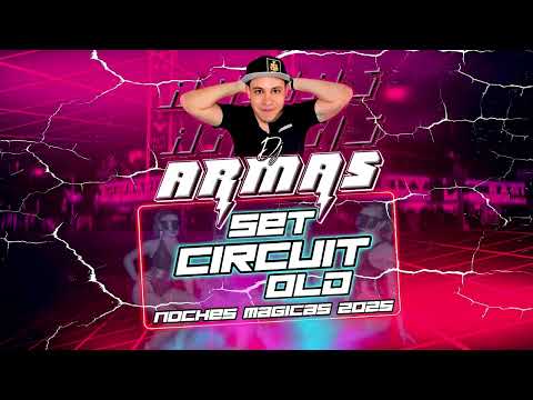 DJ ARMAS - SET CIRCUIT OLD (NOCHES MÁGICAS) 2025