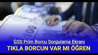 GSS prim borcu sorgulama: Genel Sağlık Sigortası borcu E Devlet'ten na