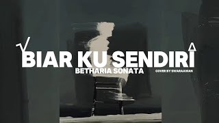 Download lagu BIAR KU SENDIRI || BETHARIA SONATA || SWARAAWAN COVER mp3 Download lagu BIAR KU SENDIRI || BETHARIA SONATA || SWARAAWAN COVER mp3