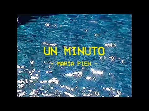 María Pien - Un minuto (video oficial)