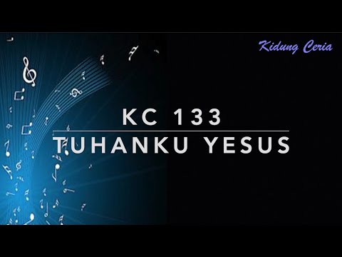 KC 133 Tuhanku Yesus (Schönster Herr Jesu/Fairest Lord Jesus) - Kidung Ceria