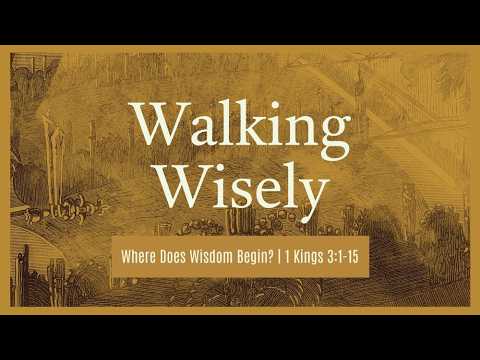 Walking Wisely | Where Does Wisdom Begin?