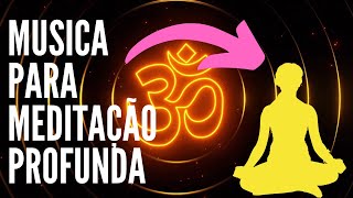 MSICA PARA MEDITAO PROFUNDA, SOM PARA MEDITAR, RENOVAR ENERGIAS