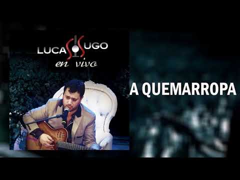 Video A Quemarropa (Audio) de Lucas Sugo