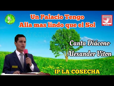 UN PALACIO TENGO ALLA MAS LINDO QUE EL SOL | ALABANZA PARA DIOS / CANTA DIÁCONO ALEXANDER VITON