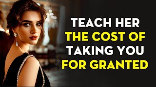 The Price of Taking You for Granted: Let Her Feel The Loss | Stoicism - Stoic Legend