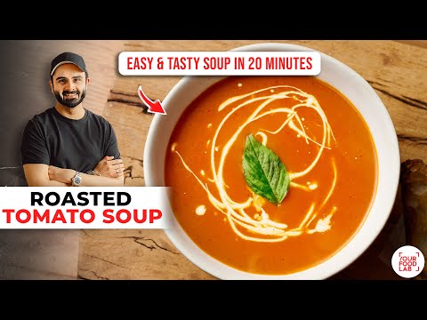 Roasted Tomato Soup Recipe | Easy & Quick Veg Soup | आसान टमैटो सूप | Chef Sanjyot Keer
