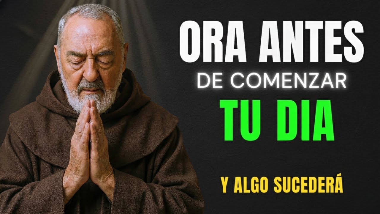 ORACIÓN de la Mañana de Gratitud con PADRE PÍO