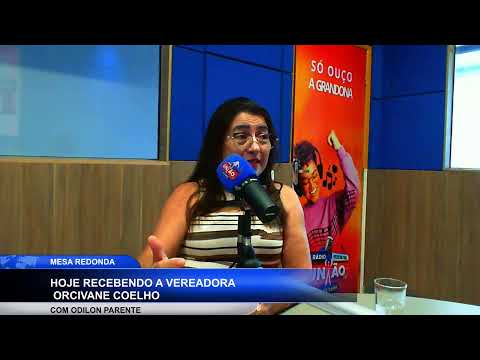 RADIO UNIAO FM 101,1 MHZ 24/01/2026 PROGRAMA MESA REDONDA VER.ORCIVANE COELHO