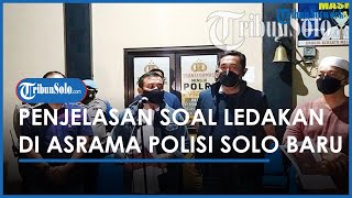 Polda Jateng Beri Penjelasan Terkait Ledakan di Asrama Polisi Solo Baru: Bukan Terorisme