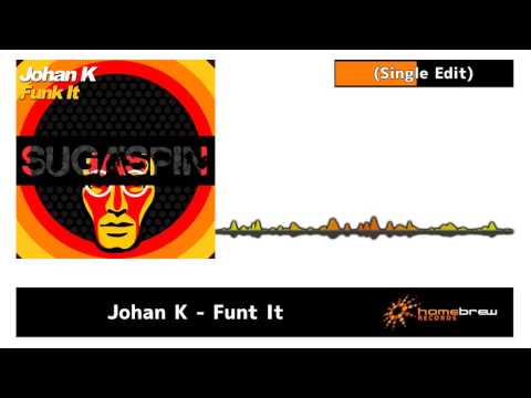 Johan K - Funt It (Single Edit)