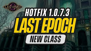 Last Epoch Hotfix and New Class for Next Cycle