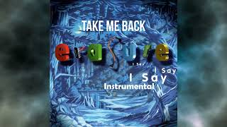 Erasure - Take Me Back - Instrumental