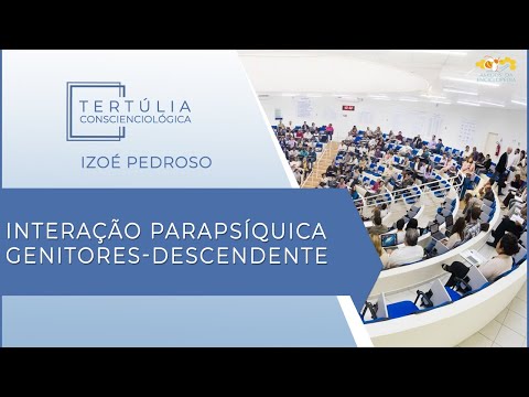 Tertúlia Conscienciologia 6149 - Interação Parapsíquica Genitores-Descendente (Parapsiquismologia)