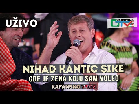 NIHAD KANTIC SIKE - GDE JE ZENA KOJU SAM VOLEO | 2021 | UZIVO | OTV VALENTINO