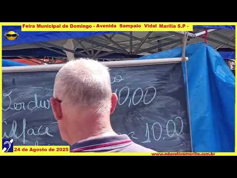 Tv Educativa passeia pela Feira Municipal da Avenida Sampaio Vidal de Marília SP 25 Agosto de 2.025
