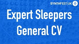 Video thumbnail for Expert Sleepers - General CV // Synthfest 2017 by DivKid
